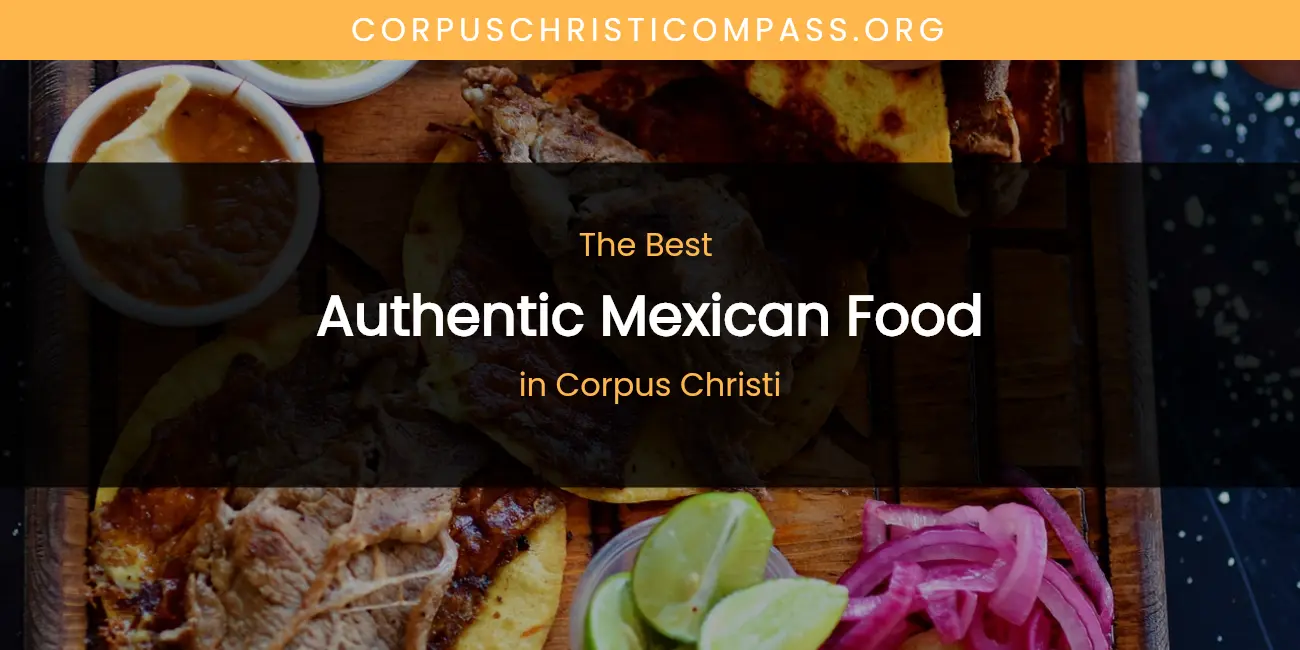 The Absolute Best Authentic Mexican Food in Corpus Christi featured