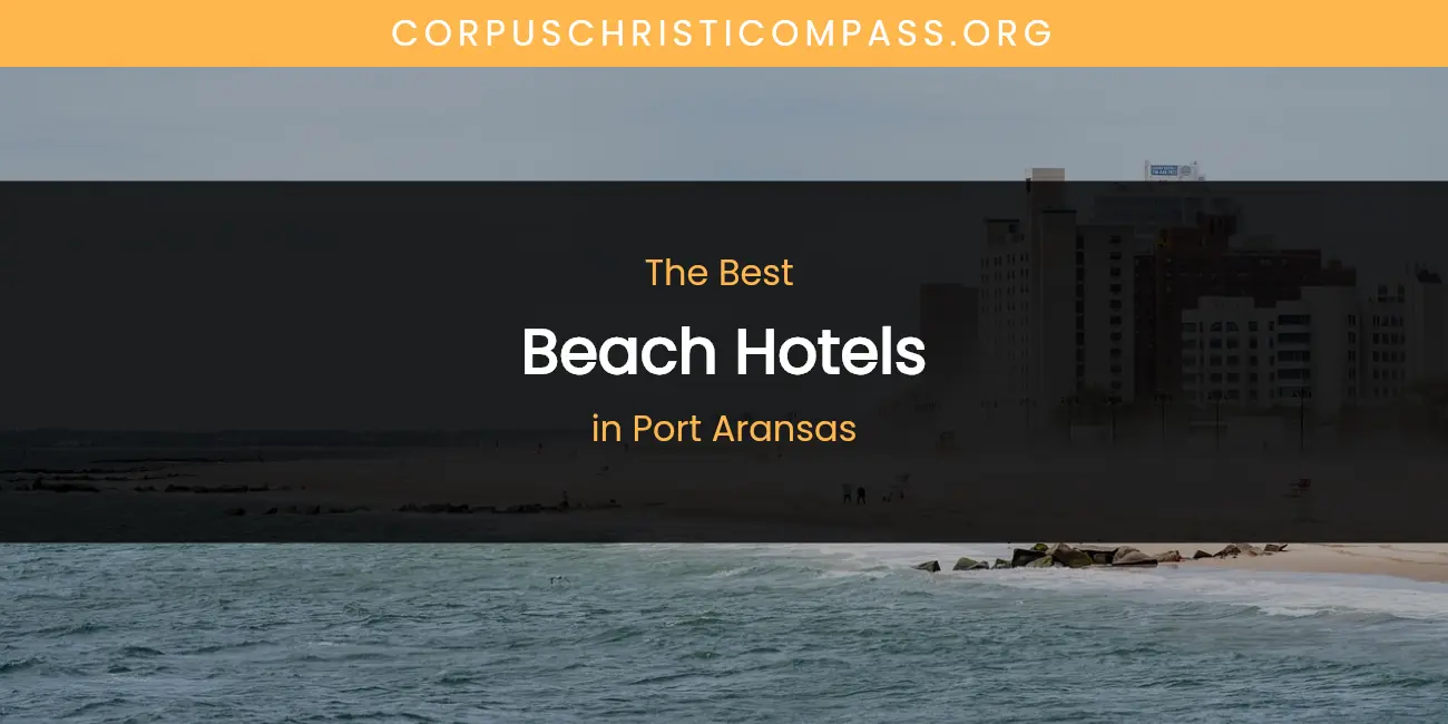Port Aransas' Best Beach Hotels featured