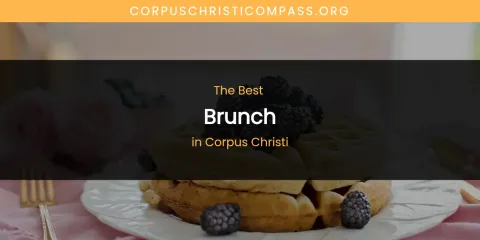 The Absolute Best Brunch in Corpus Christi