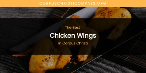 The Absolute Best Chicken Wings in Corpus Christi