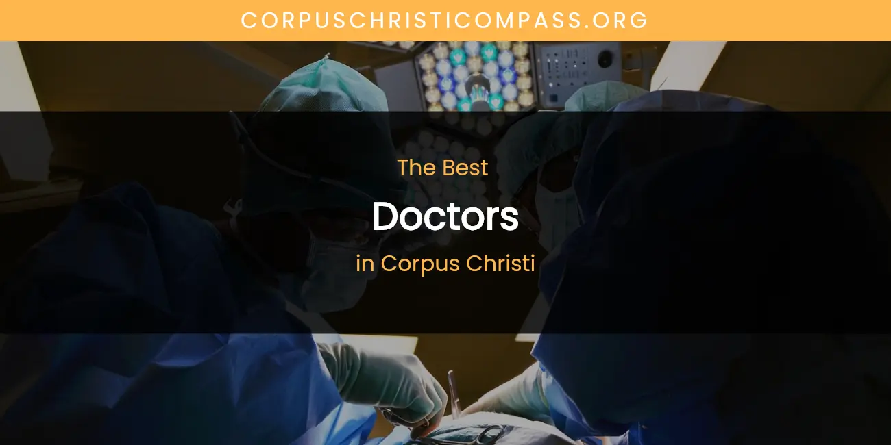 The Absolute Best Doctors in Corpus Christi featured
