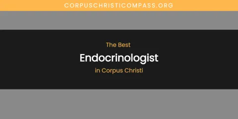 The Absolute Best Endocrinologist in Corpus Christi