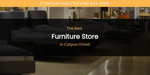 The Absolute Best Furniture Store in Corpus Christi