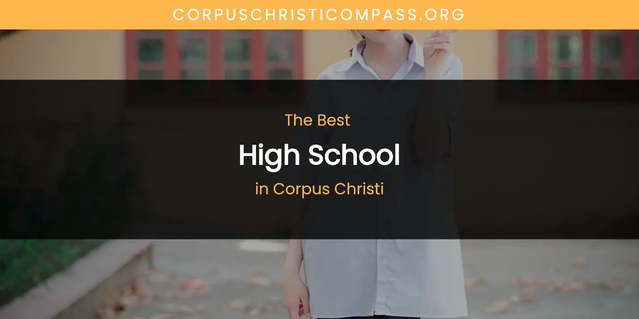 The Absolute Best High School in Corpus Christi featured