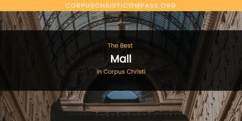 The Absolute Best Mall in Corpus Christi
