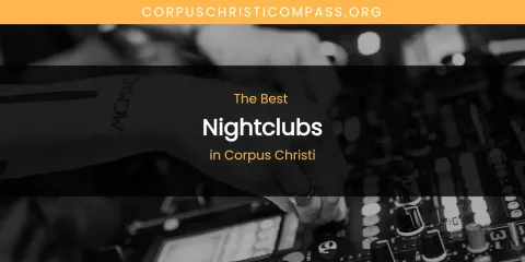 The Absolute Best Nightclubs in Corpus Christi