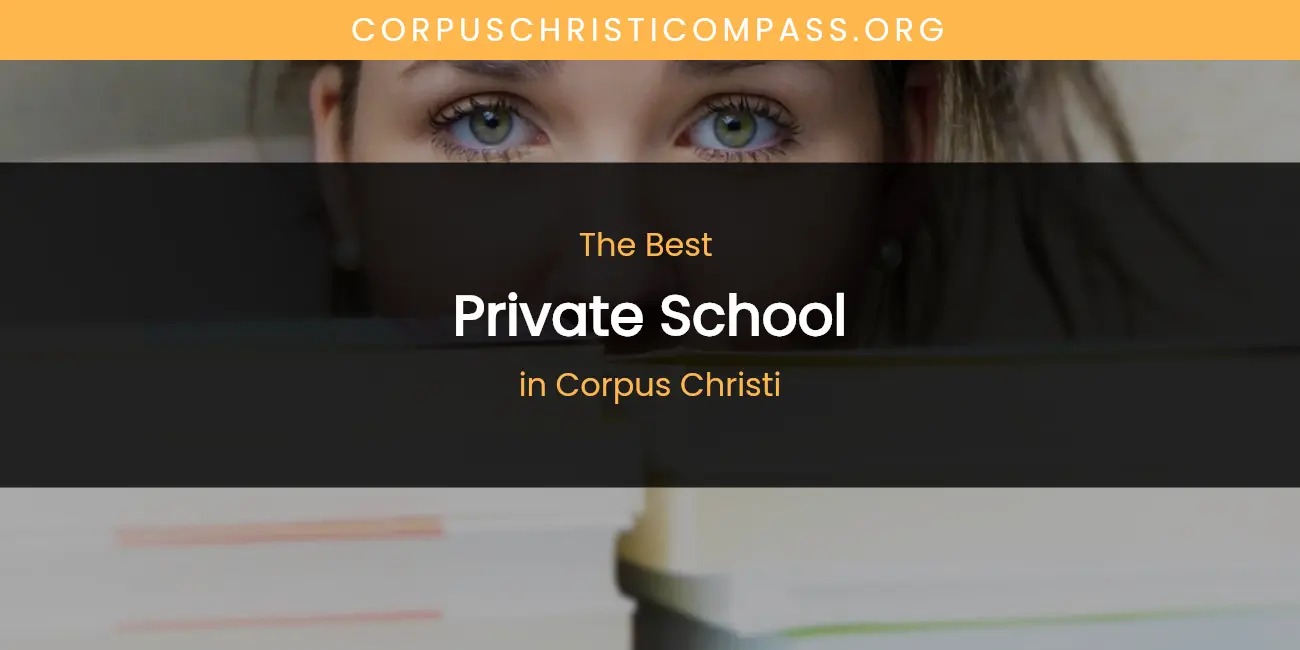 The Absolute Best Private School in Corpus Christi featured