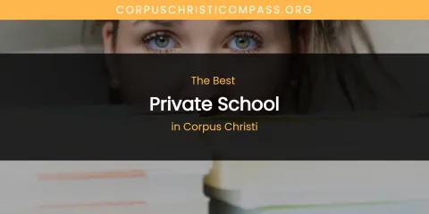 The Absolute Best Private School in Corpus Christi