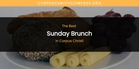 The Absolute Best Sunday Brunch in Corpus Christi