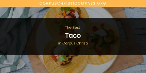 The Absolute Best Taco in Corpus Christi